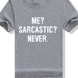 ME SARCASTIC NEVER